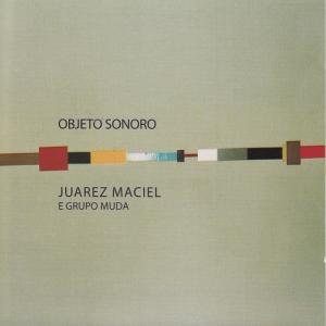 อัลบัม Objeto sonoro ศิลปิน Juarez Maciel