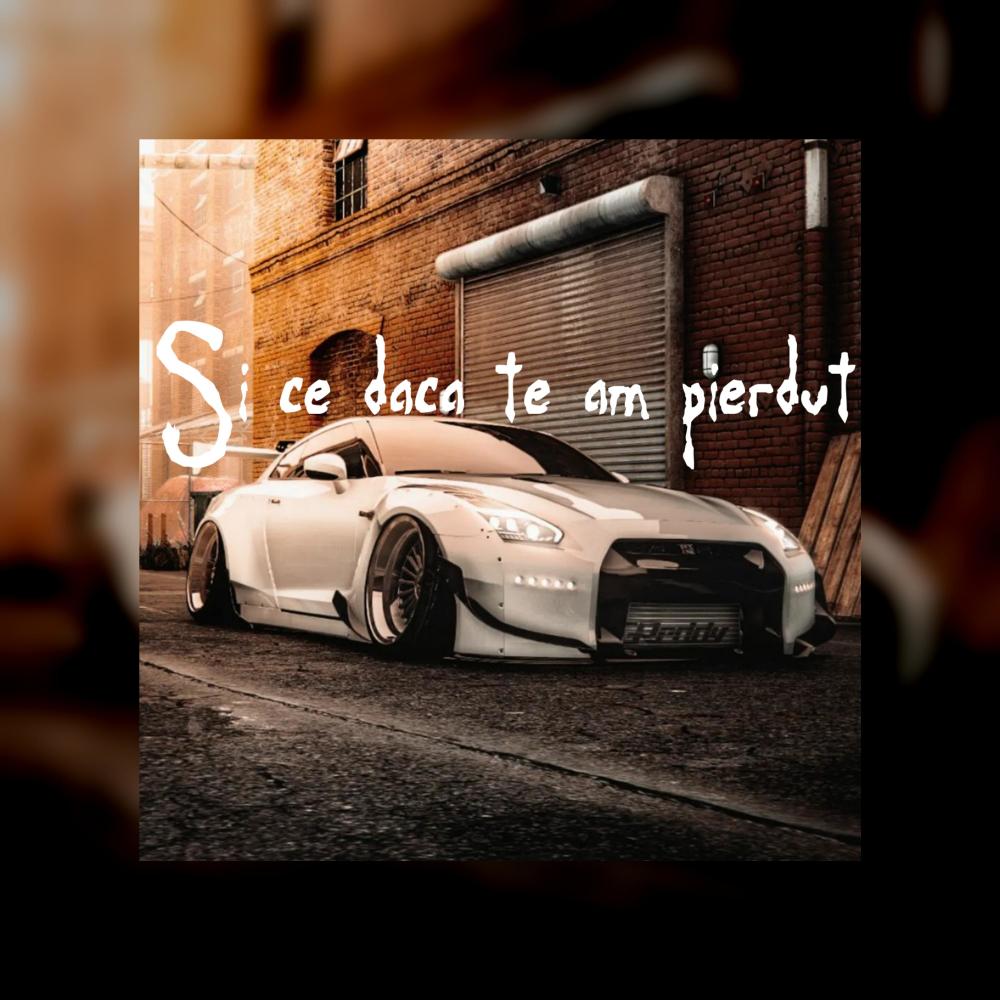 Si ce daca te-am pierdut