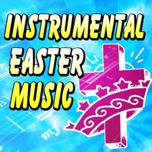 God Is My DJ的專輯Instrumental Easter Music