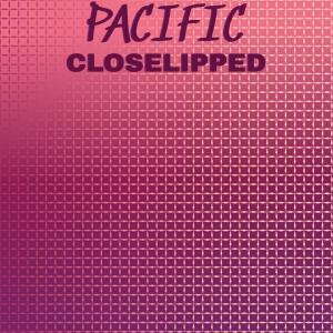 Album Pacific Closelipped from Various