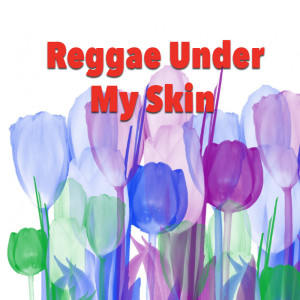 Album Reggae Under My Skin from Various