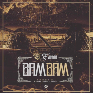 ดาวน์โหลดและฟังเพลง Bam Bam (Explicit) พร้อมเนื้อเพลงจาก El Faraon
