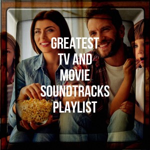 Greatest TV and Movie Soundtracks Playlist dari TV Theme Song Library