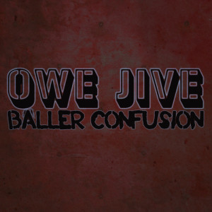 อัลบัม Baller Confusion ศิลปิน Ow'E Jive
