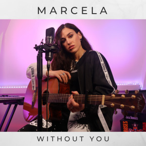 ดาวน์โหลดและฟังเพลง Without You พร้อมเนื้อเพลงจาก Marcela