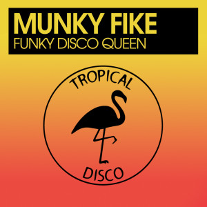 Listen to Funky Disco Queen song with lyrics from Munky Fike