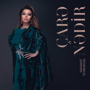 Album Çarə Nədir from Nəzakət Teymurova