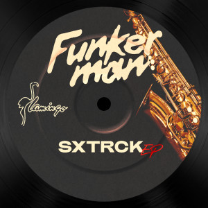 ดาวน์โหลดและฟังเพลง SXTRCK พร้อมเนื้อเพลงจาก Funkerman
