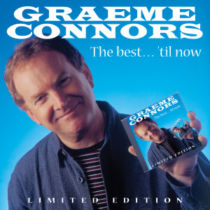 Graeme Connors的專輯The Best... 'Til Now (Limited Edition)