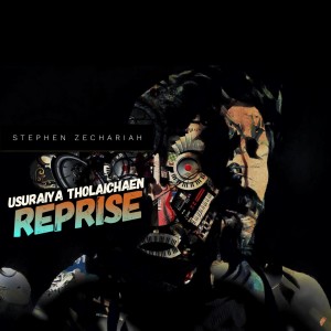 Listen to Usuraiya Tholaichaen Reprise song with lyrics from Stephen Zechariah