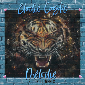 收听Elodie Costa的Mélodie (EloDrill Remix)歌词歌曲