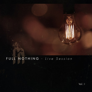 Full Nothing的專輯Live Session - Vol.1