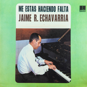 อัลบัม "Me Estás Haciendo Falta" ศิลปิน Jaime R. Echavarría