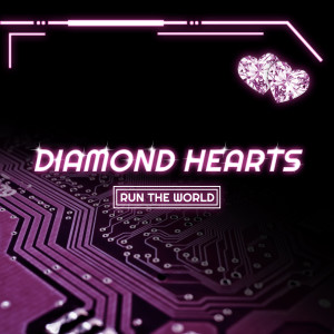 ดาวน์โหลดและฟังเพลง Diamond Hearts พร้อมเนื้อเพลงจาก Run The World