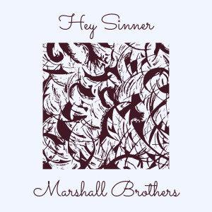 Marshall Brothers的專輯Hey Sinner
