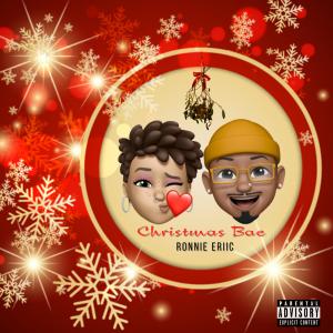 收聽Ronnie Eriic的Christmas Bae (Explicit)歌詞歌曲