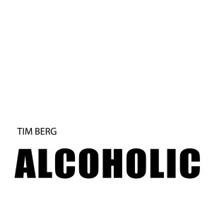 Tim Berg的專輯Alcoholic (Explicit)