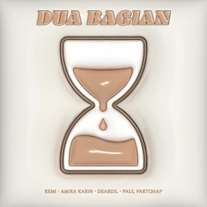 ดาวน์โหลดและฟังเพลง Dua Bagian พร้อมเนื้อเพลงจาก REMI