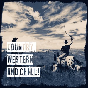 Country Music Heroes的专辑Country, Western and Chill!