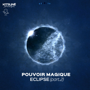 收聽Pouvoir Magique的Eclipse歌詞歌曲