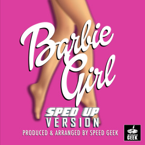 Album Barbie Girl (Sped-Up Version) from Speed Geek