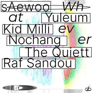 Album Whatever (Feat. YULEUM, Kid Milli, Nochang, The Quiett, Raf Sandou) from 세우