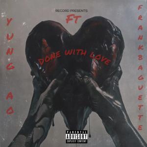 收聽Yung ao的Done with love (feat. Frankbaguette) (Explicit)歌詞歌曲