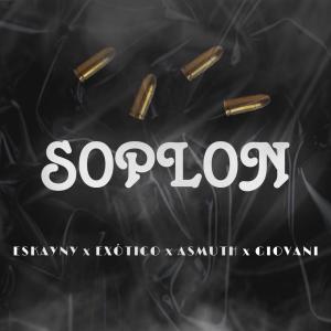 收聽Eskayny的soplon (feat. exotico, Asmuth & giovani) (Explicit)歌詞歌曲