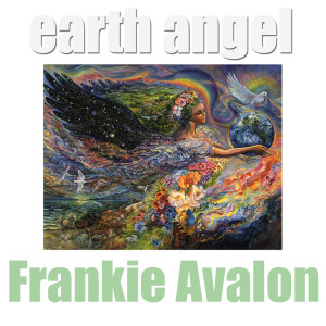 ดาวน์โหลดและฟังเพลง Earth Angel พร้อมเนื้อเพลงจาก Frankie Avalon