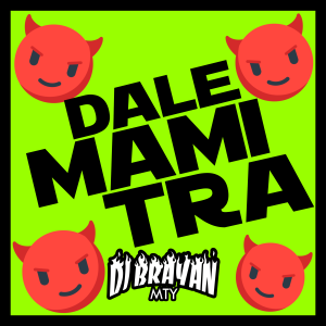 DJ Brayan Mty的專輯Dale Mami Tra