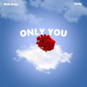 Wiffi Drips的專輯Only You