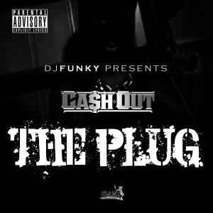 The Plug (feat. Ca$h Out) - Single (Explicit)
