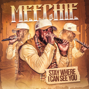 Meechie的专辑Stay Where I Can See You