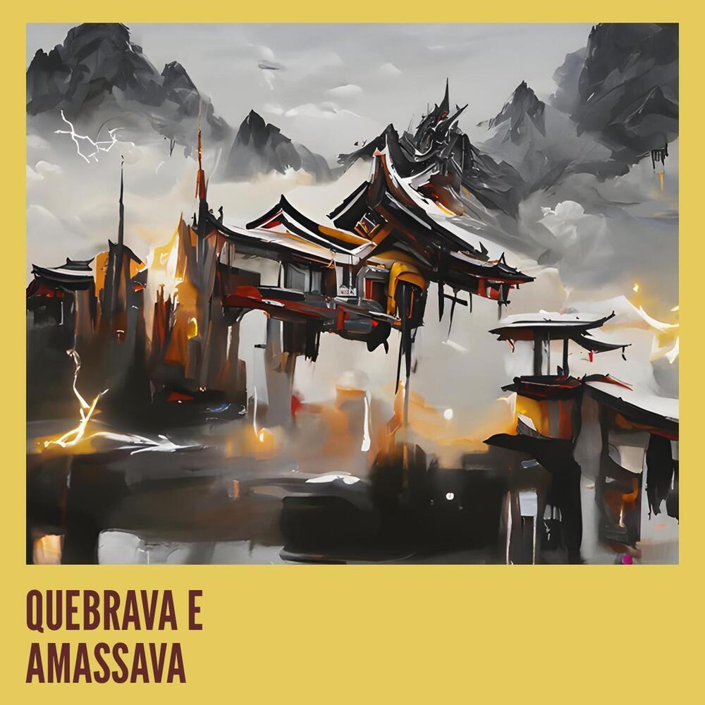 Quebrava e Amassava (Explicit)