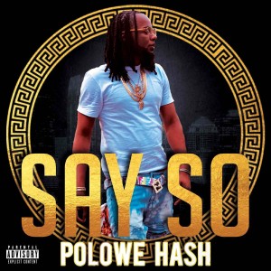 收聽Polowe Hash的Say So (Explicit)歌詞歌曲