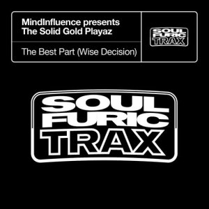 MindInfluence的專輯The Best Part (Wise Decision) [MindInfluence Presents The Solid Gold Playaz]