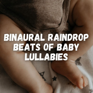 Album Binaural Raindrop Beats of Baby Lullabies from Baby Music Centre