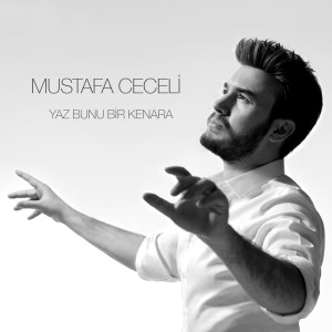 Dengarkan Yaz Bunu Bir Kenara lagu dari Mustafa Ceceli dengan lirik