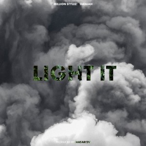 收聽Million Stylez的Light It (Explicit)歌詞歌曲