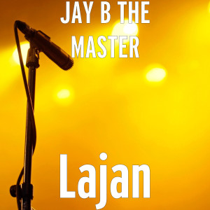 Dengarkan Lajan (Explicit) lagu dari JAY B THE MASTER dengan lirik
