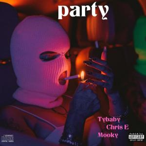 TyBaby的專輯Party (feat. Mooky & Chris E) [Explicit]