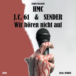 Listen to Wir hören nicht auf (feat. J.C. 61 & SENDER) (Explicit) song with lyrics from 2tR HMC