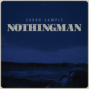 Listen to Nothingman song with lyrics from Sarah Sample