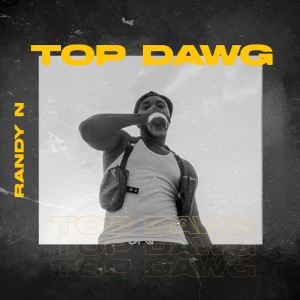 Album Top Dawg (Explicit) from Randy N