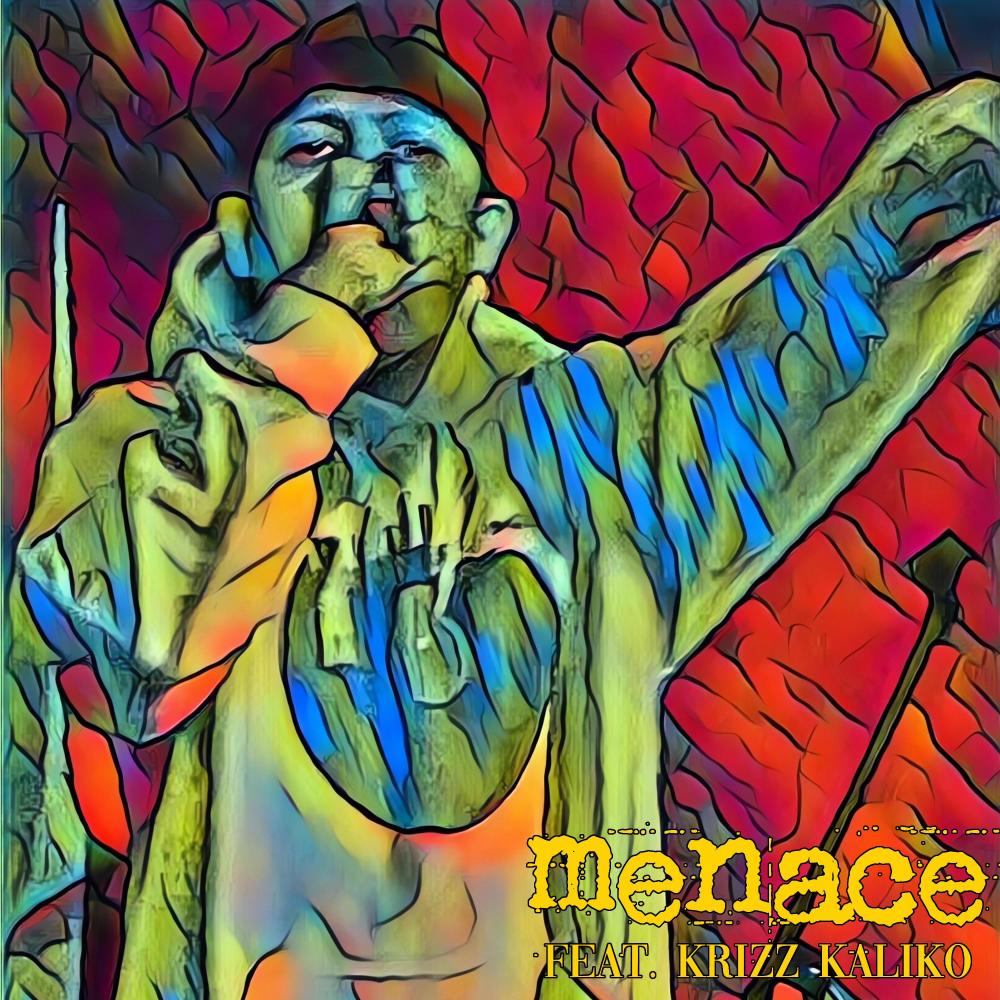 MENACE (feat. Krizz Kaliko) (Explicit)