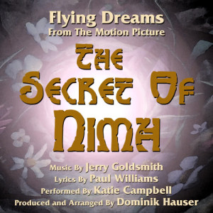ดาวน์โหลดและฟังเพลง Flying Dreams from the Motion Picture "The Secret of Nimh" พร้อมเนื้อเพลงจาก Katie Campbell