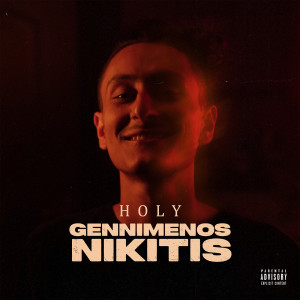 收聽Holy的Gennimenos Nikitis (Explicit)歌詞歌曲