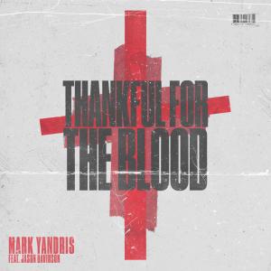 Mark Yandris的專輯Thankful For The Blood (feat. Jason Davidson)