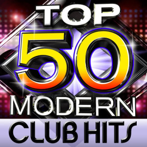 Future Club Hitmakers的專輯Top 50 Modern Club Hits