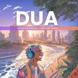 Listen to Dua song with lyrics from Shubham Baghel